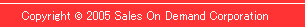 Copyright c 2005 Sales On Demand Corporation